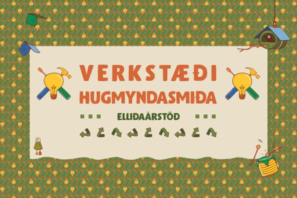 Fjölskyldusmiðja Hugmyndasmiða í Elliðaárstöð